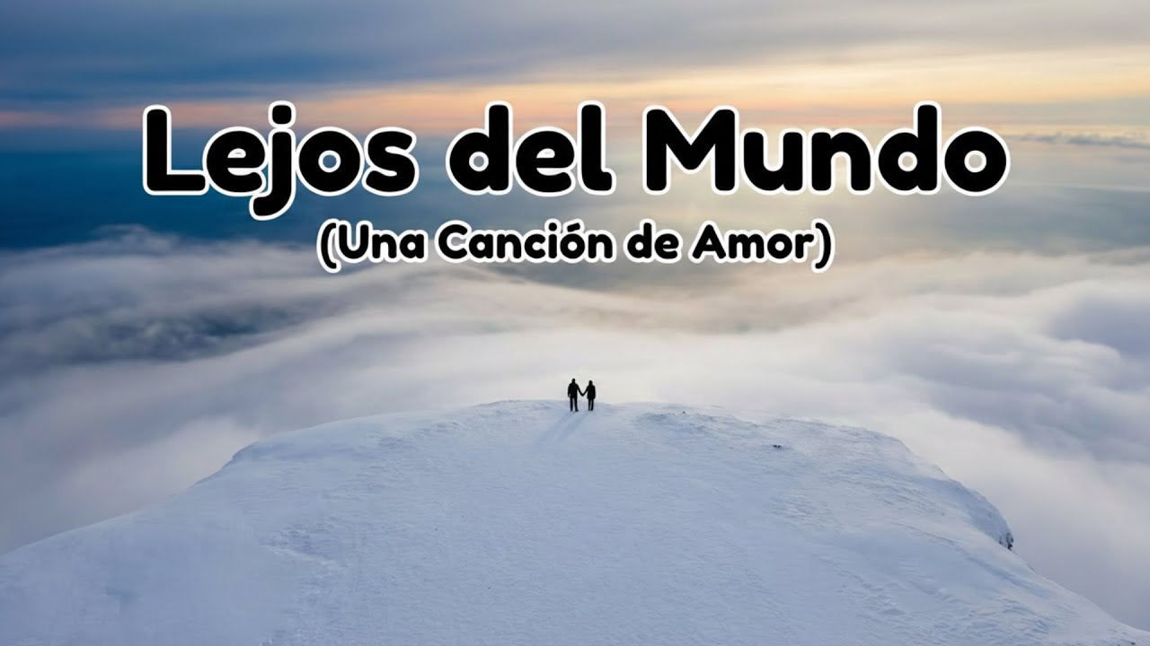 Lejos del Mundo | Una Canción de Amor Eterno ❤️ | Balada Romantica