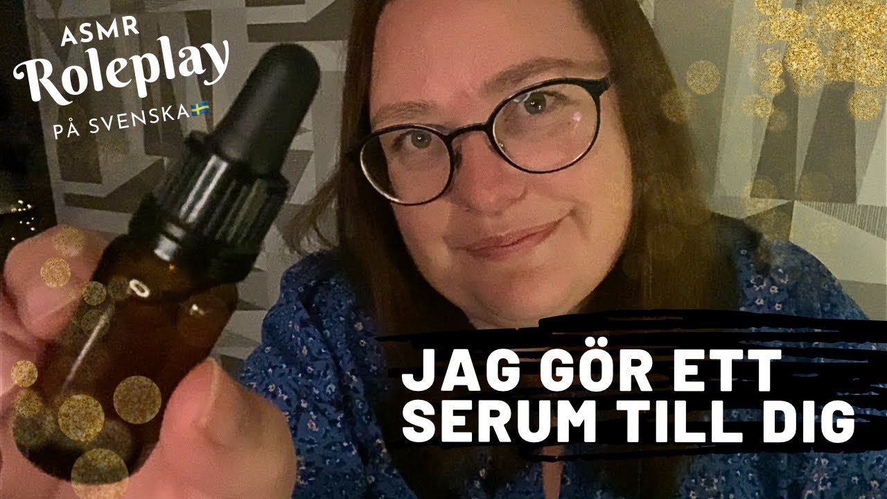 ASMR roleplay (på svenska): Jag gör ett ansiktsserum till dig - bra mot akne
