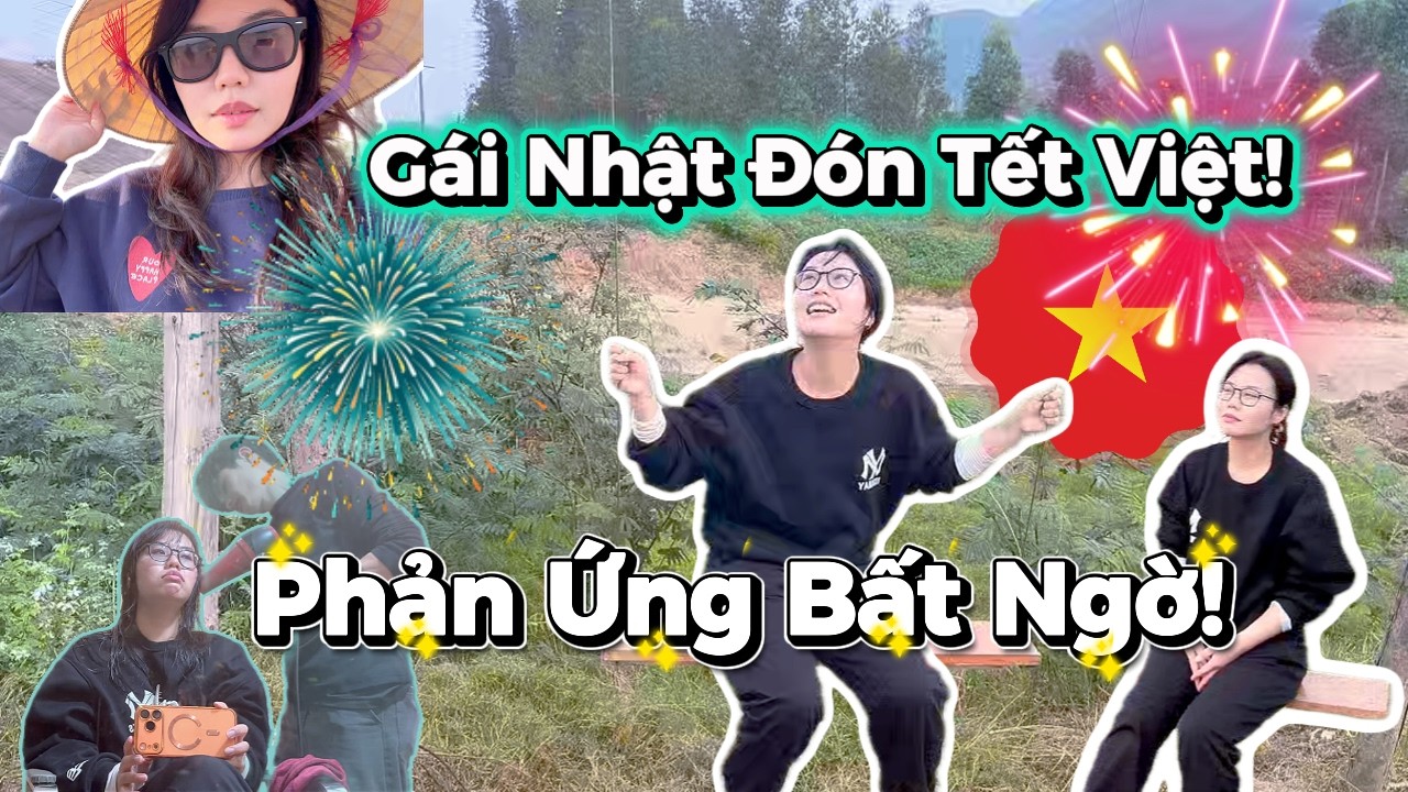 Đưa Bạn Gái Nhật Đón Tết Việt Nam – Cô Ấy Có Thích Không?