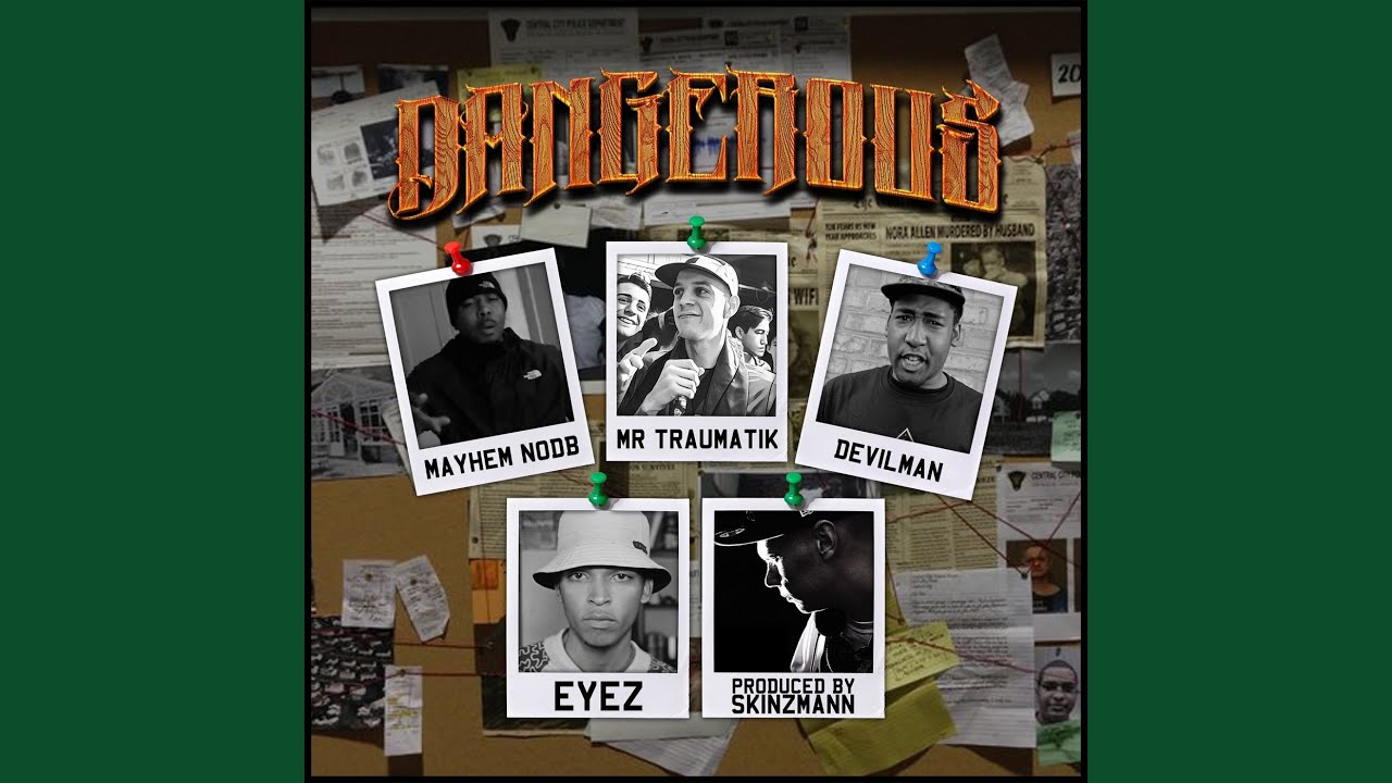 Dangerous (feat. Eyez, Mayhem NODB, Mr Traumatik & Devilman)