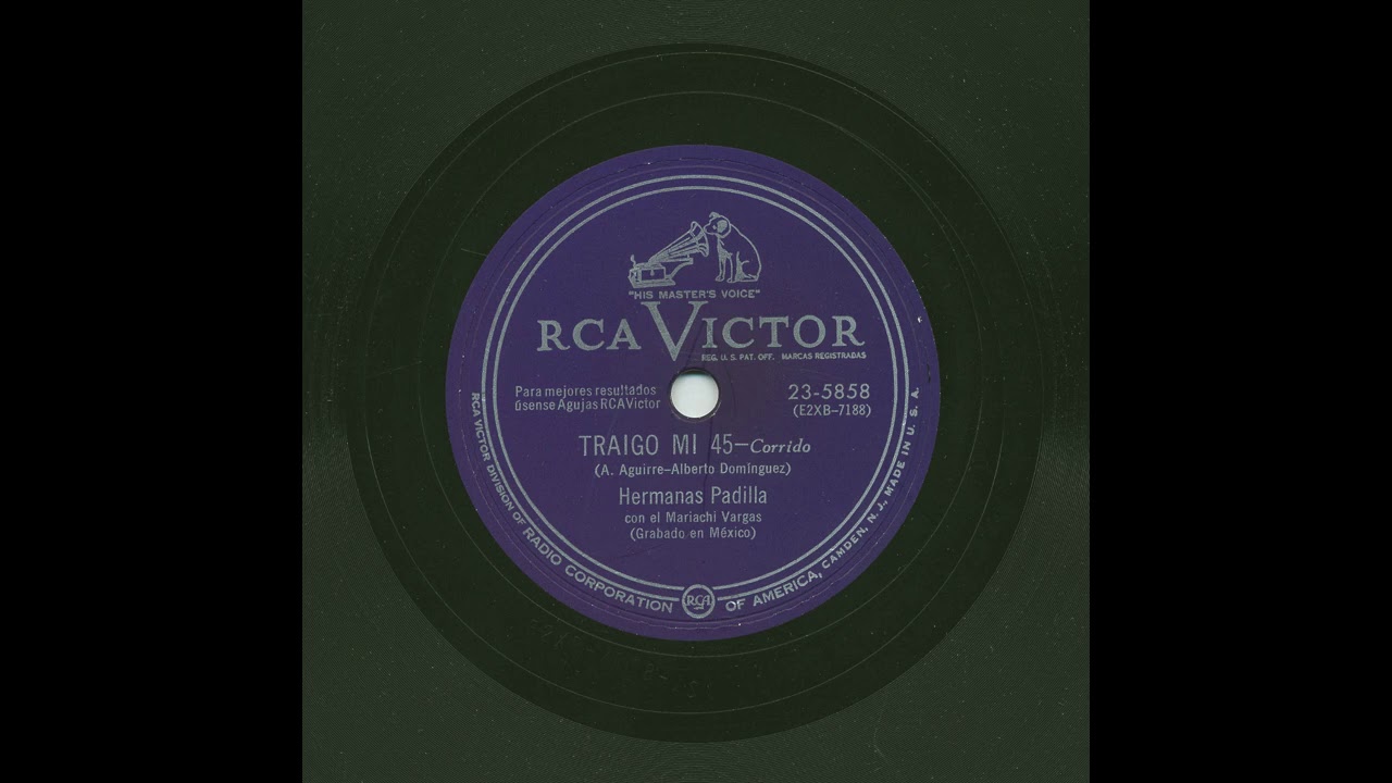 Hermanas Padilla - Traigo Mi 45 - Victor 23-5858