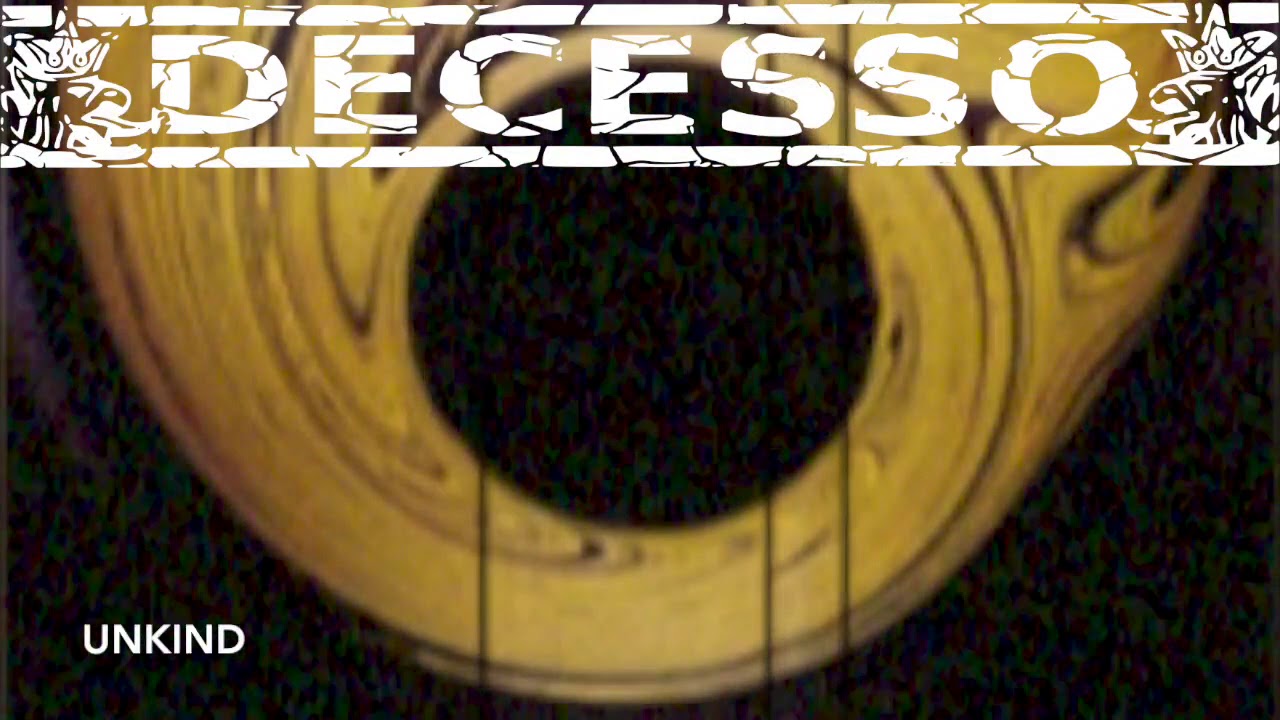 DECESSO - UNKIND