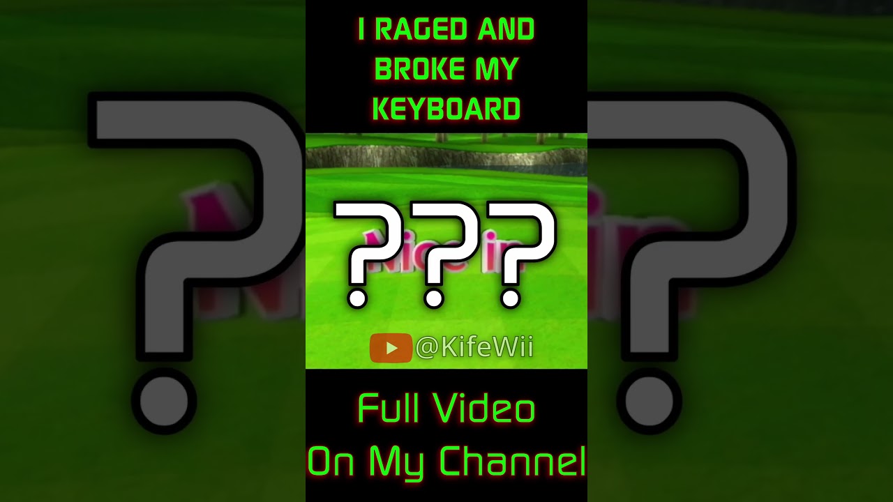 I BROKE MY KEYBOARD OVER WII SPORTS GOLF 