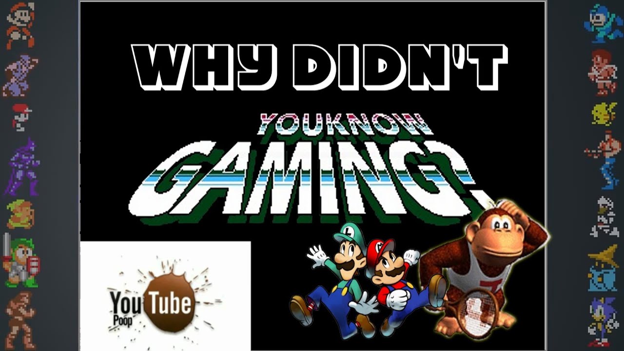 Youtube Poop - Why Didn't You Know Gaming?