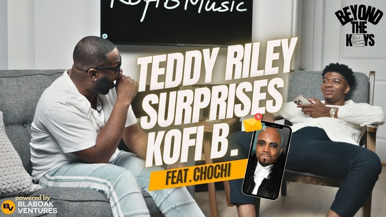 TEDDY RILEY SURPRISES KOFIBMUSIC! 🤯 | Beyond The Keys Ep. 2 feat. Chochi