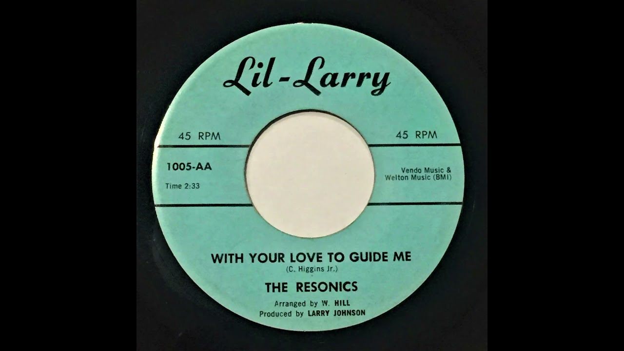 ‘With Your Love To Guide Me’ -  The Resonics  1964 LIL LARRY 1005