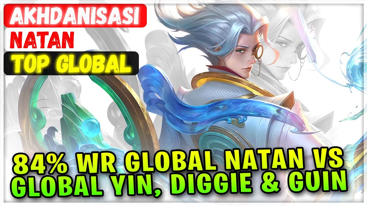 84% Win Rate Global Natan VS Top Global Yin, Diggie & Guinevere [ Top Global Natan ] Akhdanisasi