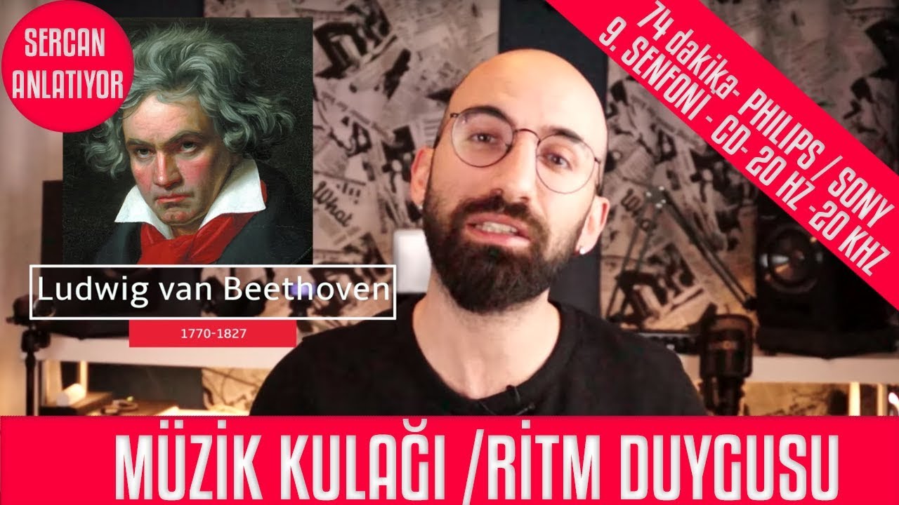 Müzik Kulağı Nedir? Beethoven 9. Senfoni'yi Nasıl Besteledi? Neden Cdler 74 Dakika?