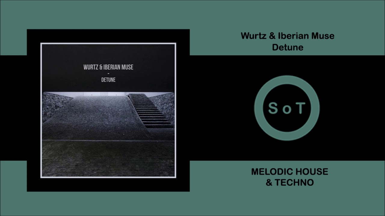 Wurtz & Iberian Muse - Detune (Extended Mix) [Melodic House & Techno] [Three Hands Records]