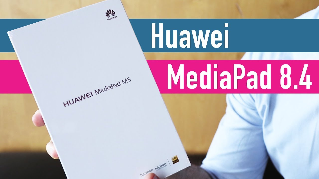Huawei MediaPad M5 8.4 unboxing video