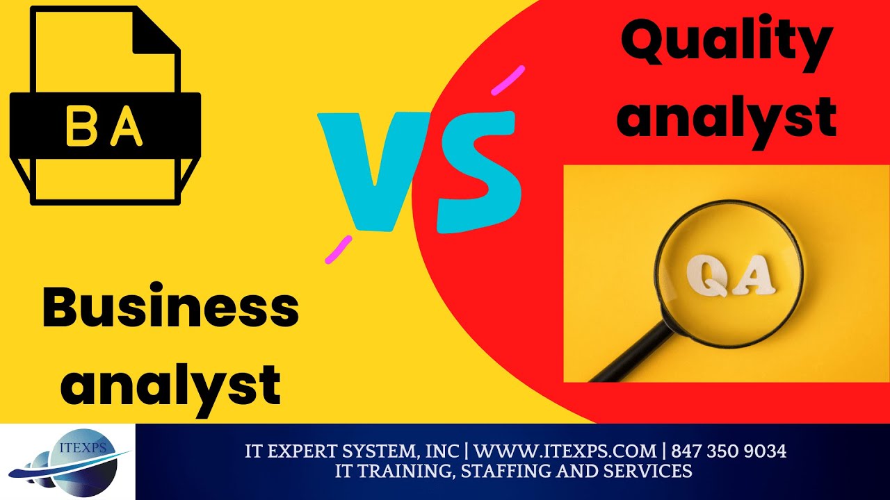 Quality Analyst (QA) vs Business Analyst (BA) | BA vs QA Role and Responsibility | IT Expert system