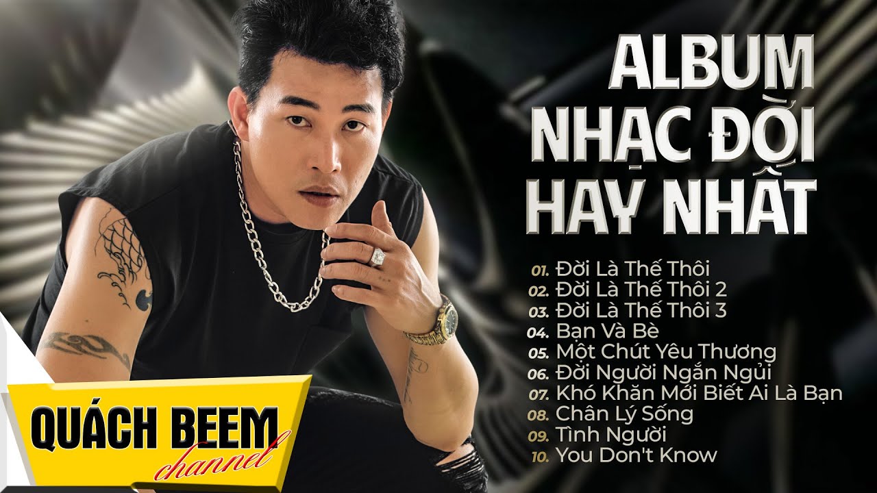 Tuyển tập Album Nhạc Đời Hay Nhất - Quách Beem || Đời Là Thế Thôi trọn bộ
