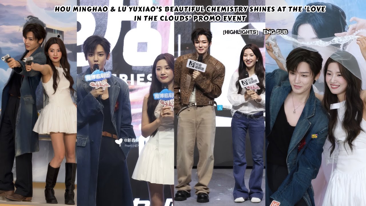 Hou Minghao & Lu Yuxiao&rsquo;s Beautiful Chemistry Shines At &lsquo;Love in the Clouds&rsquo;Promo Event [Highlights]