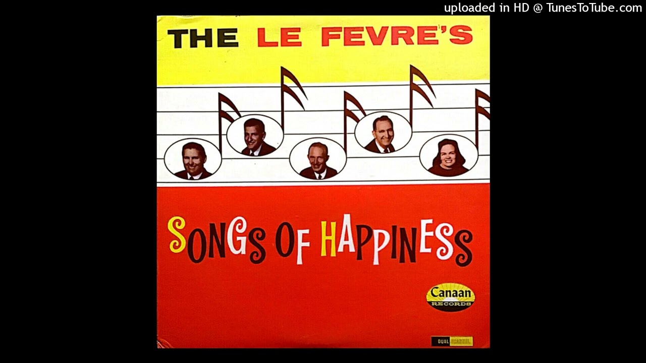 Songs Of Happiness LP [Stereo] - The LeFevres (1965 Re-Issue) [Full Album]