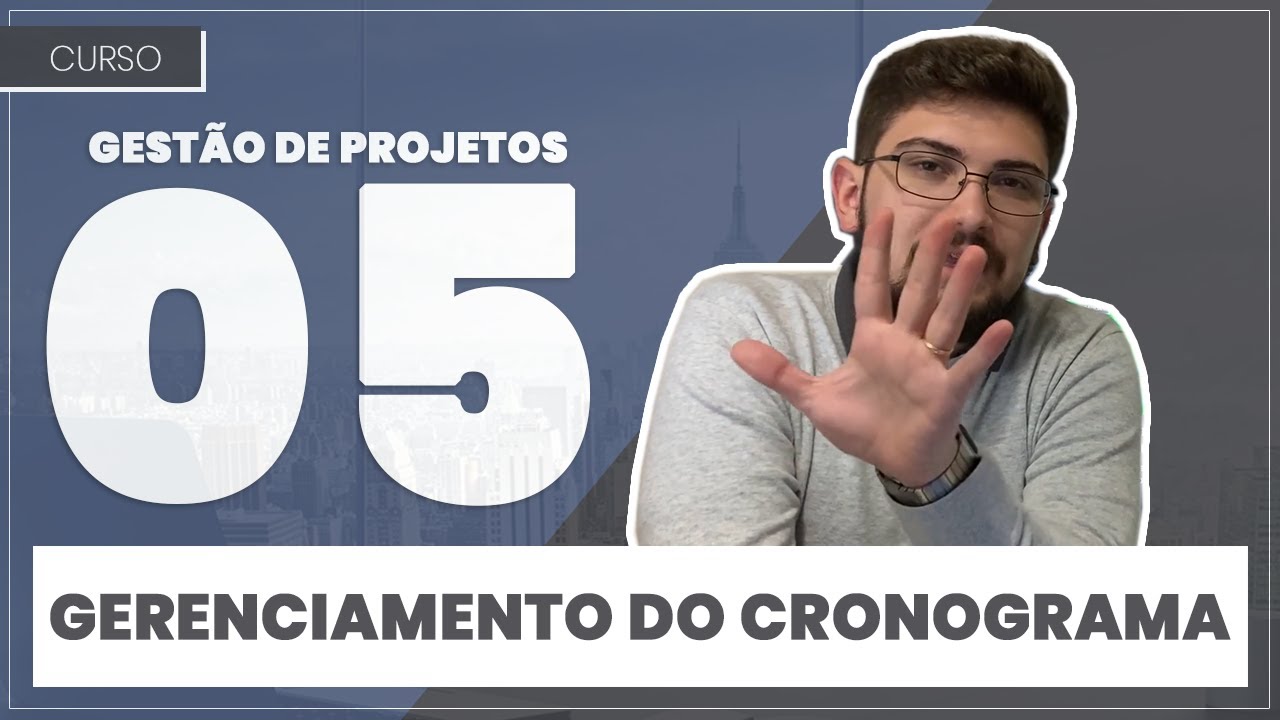 Gestão de Projetos 05 - Gerenciamento do Cronograma