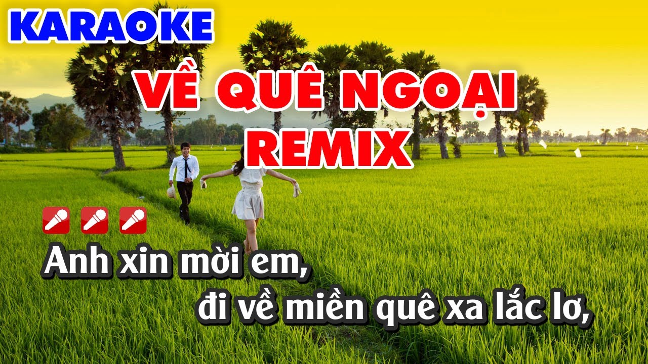 Karaoke Về Quê Ngoại Remix - Nhạc Sống Hay Nhất 2022