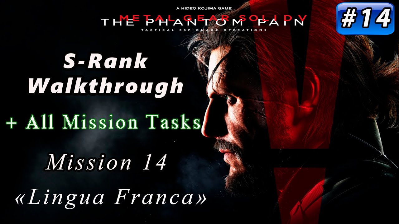 Metal Gear Solid V: The Phantom Pain - Mission 14 / S-rank / All Tasks / Lingua Franca