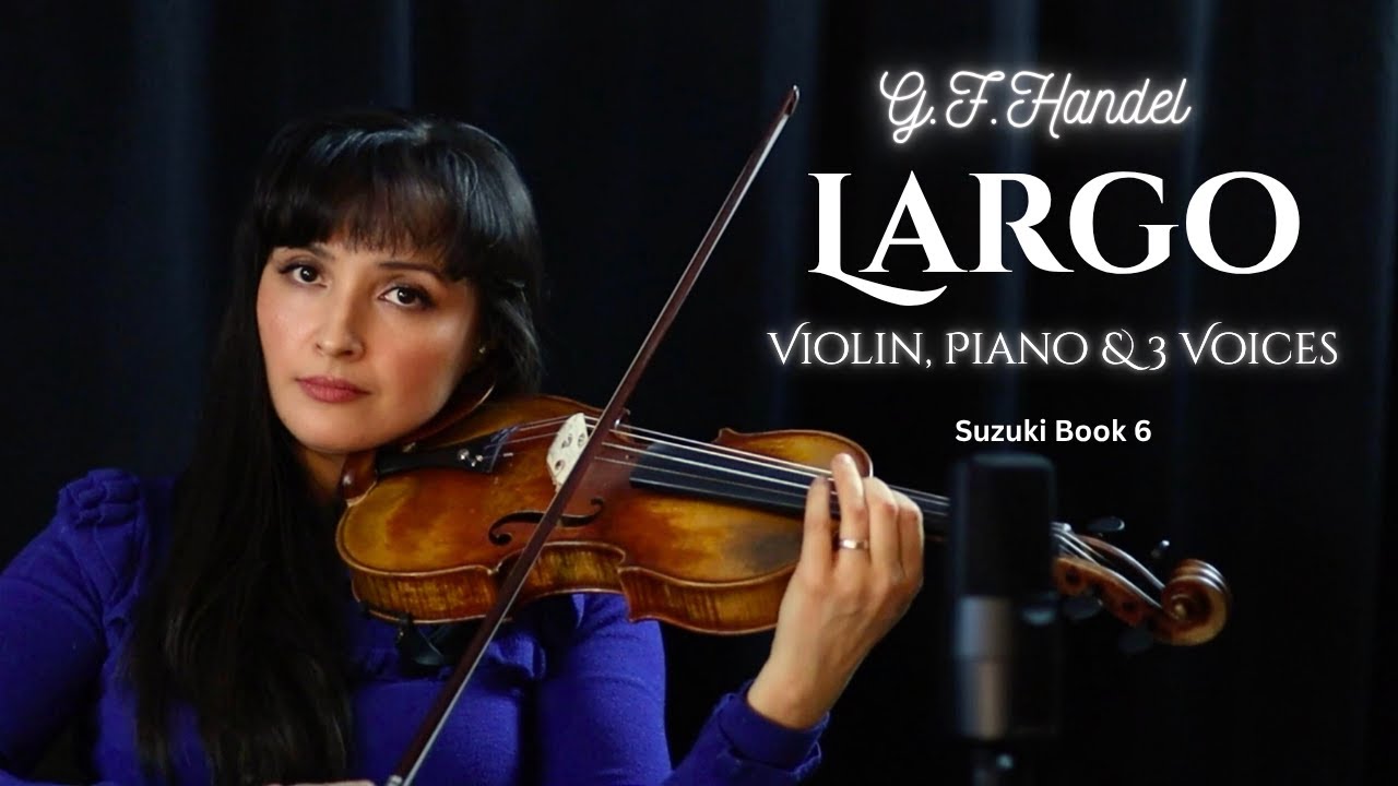 Handel -  Largo, Reimagined with 3 Voices | Violin Sonata No.3 in F major (Suzuki Vol.6)