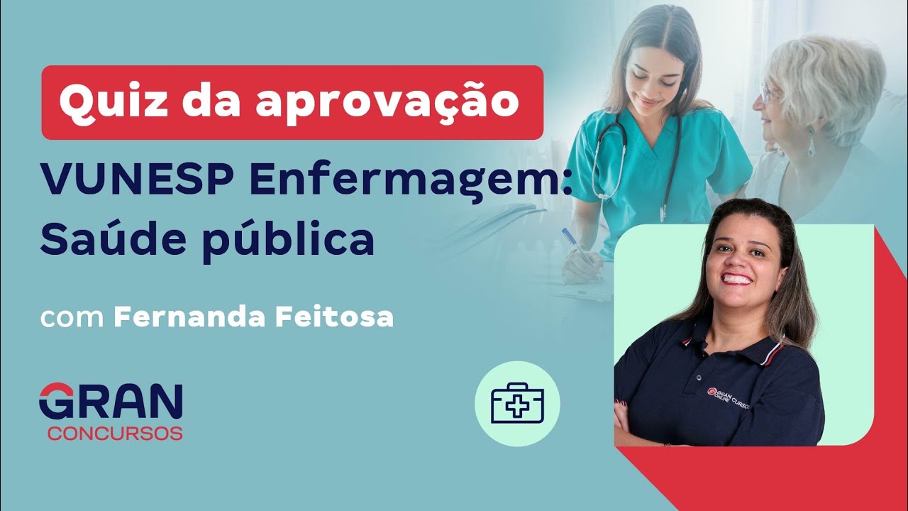 Quiz da aprovação: VUNESP Enfermagem - Saúde pública com Fernanda Feitosa