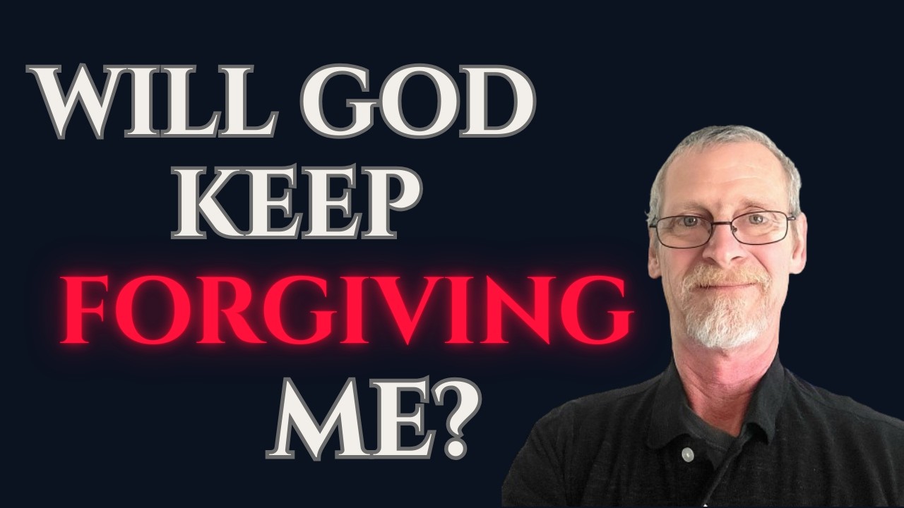I Keep Sinning. Will God Keep Forgiving Me?