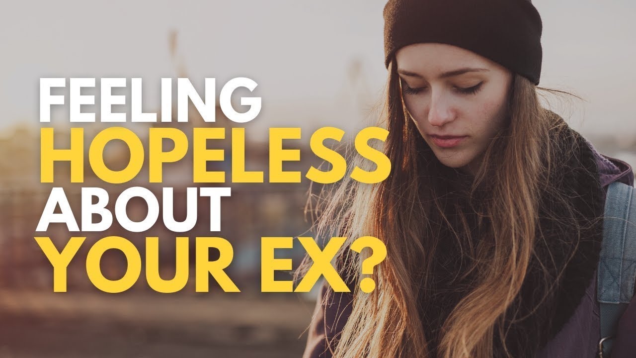 When You Feel Hopeless And Things Keep Getting Worse With Your Ex