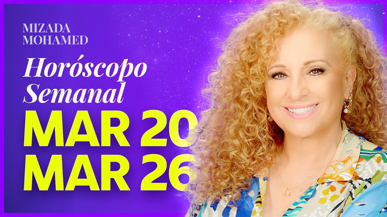 Horóscopo Semanal de Mizada Mohamed. 20 al 26 de Marzo, 2023.