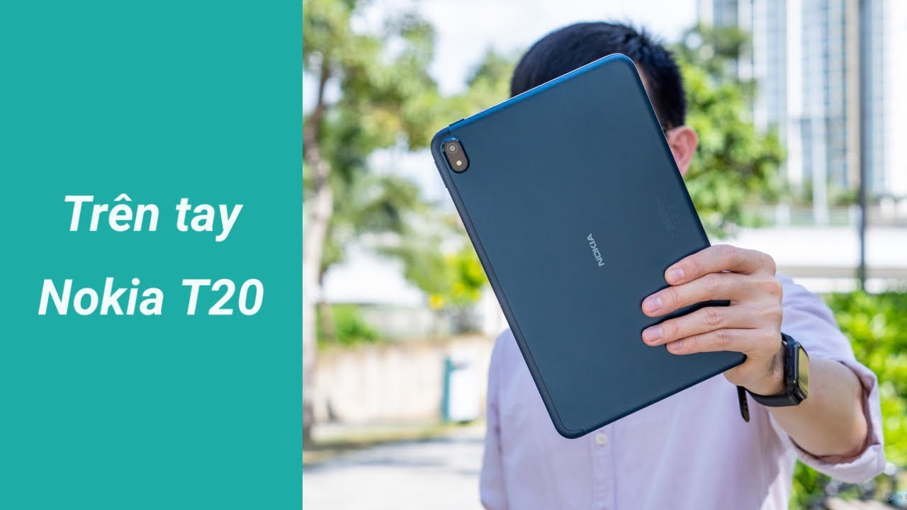 Trên tay Nokia T20: chiếc máy tính bảng Android đầu tiên của Nokia Mobile | LKCN