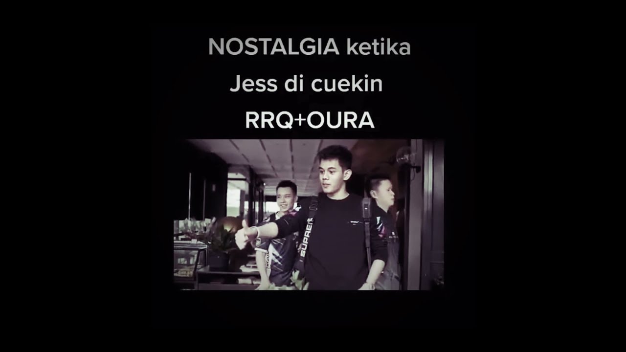 NOSTALGIA MOMEN KETIKA JESS NO LIMIT DICUEKIN OURA dan TIM RRQ kasiann banget cuyy