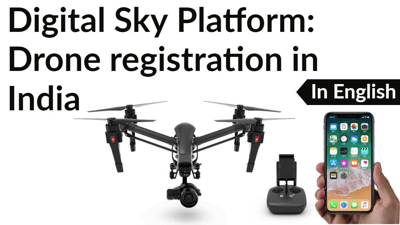 Digital Sky Platform for Drone registration, Licence to fly Drones in India, Current Affairs 2018
