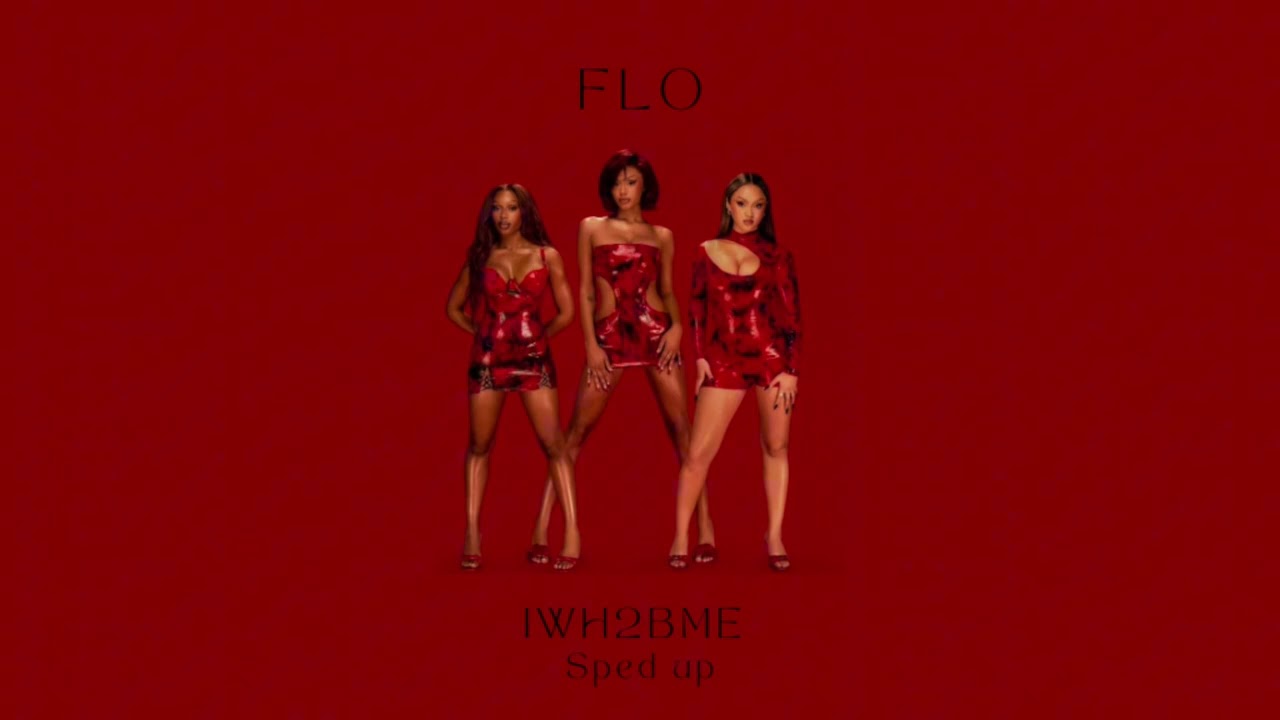FLO - IWH2BMX | Sped up Version
