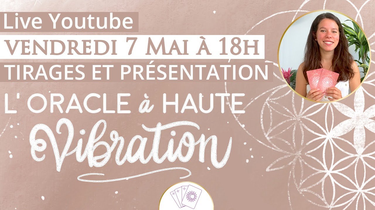 Présentation de l'Oracle à Haute Vibration et tirages en direct
