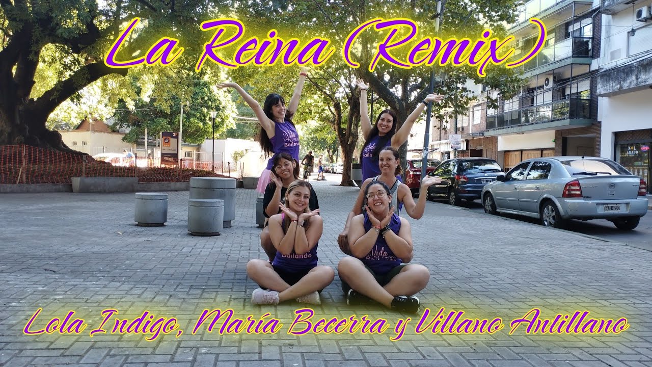 La Reina (Remix) - Lola Índigo, María Becerra y Villano Antillano. Coreo Mica Cesari.