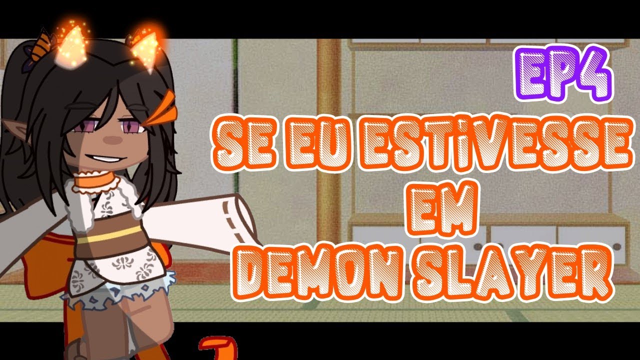 🖤||•Se eu estivesse em Demon Slayer |GC| {4/10}•||🖤