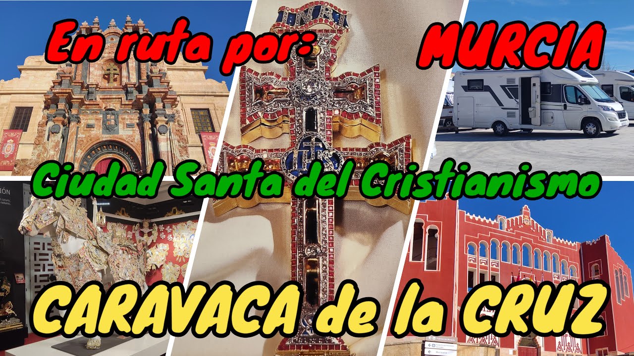 CARAVACA DE LA CRUZ. En autocaravana por la Región de Murcia. Ciudad Santa y de Peregrinación.