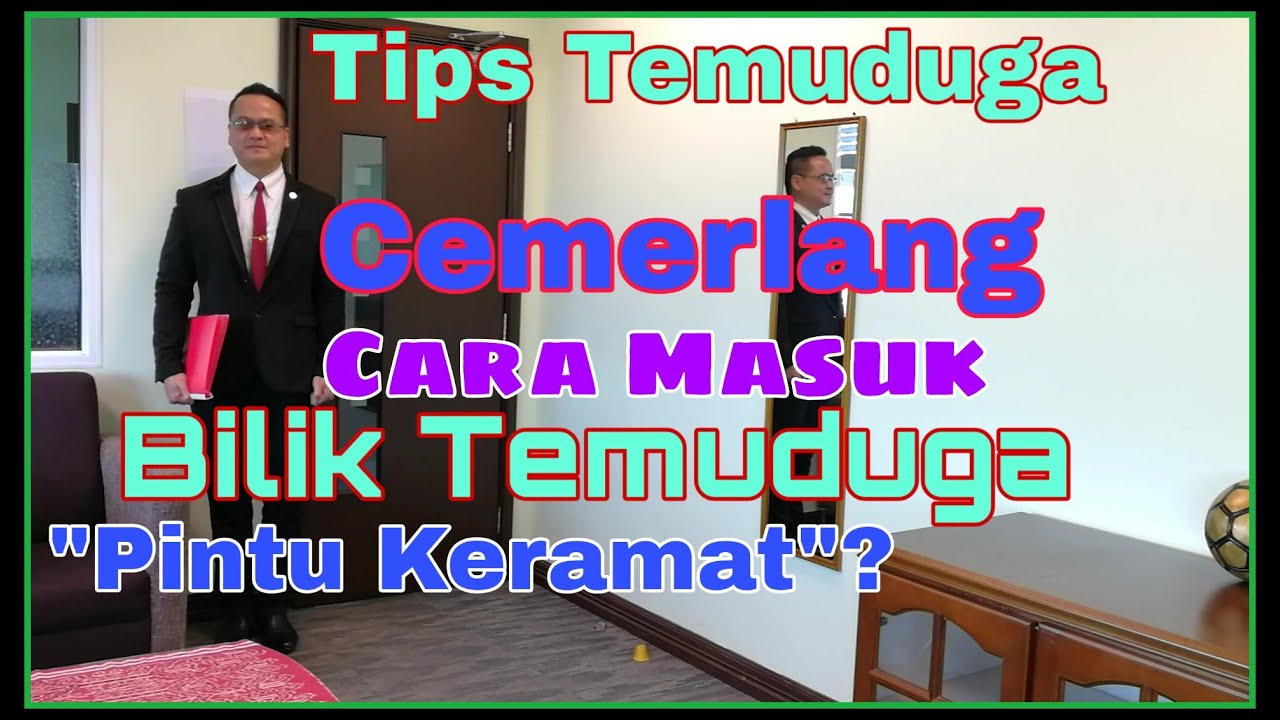 Cara Temuduga Cemerlang: Tips Cara Memasuki Bilik Temuduga, SALAH dan Yang CEMERLANG!