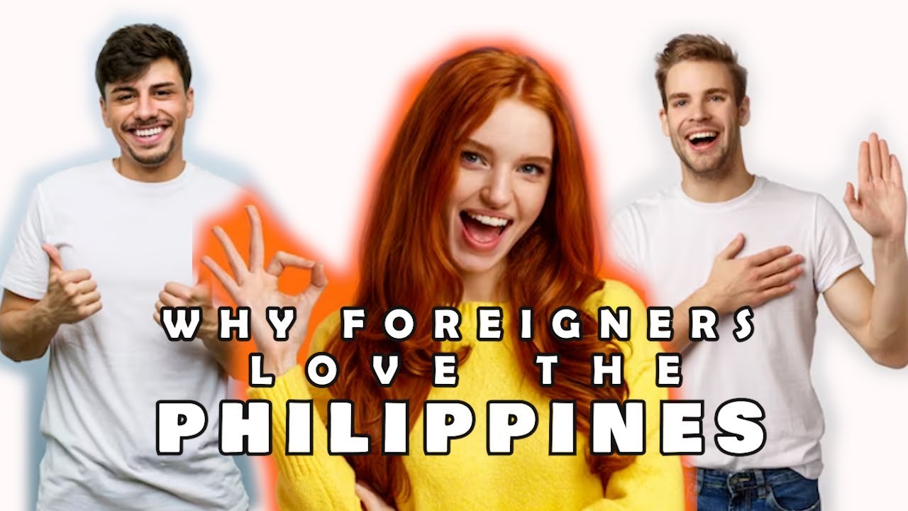 WHY FOREIGNERS LOVE THE PHILIPPINES #filipino