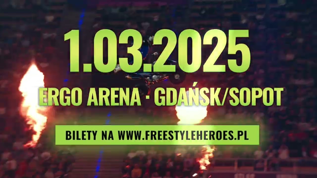 FREESTYLE HEROES - Extreme & Moto Show - GDAŃSK/SOPOT 1.03.2025