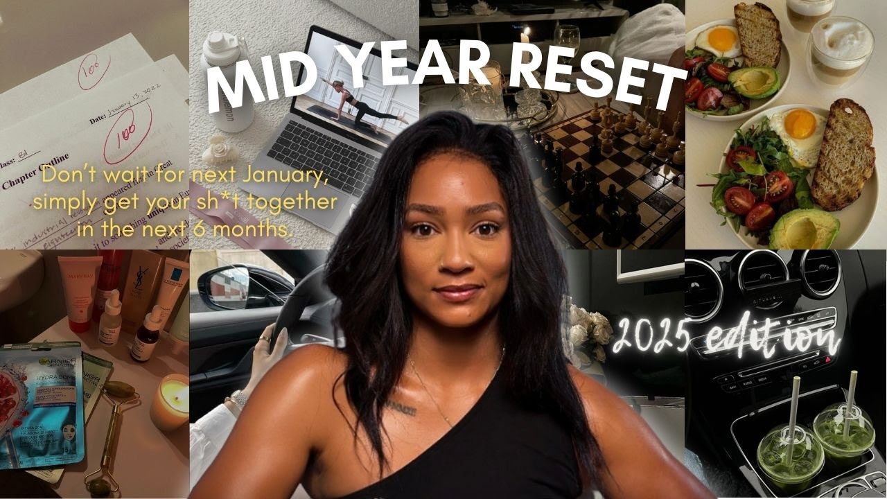 MID YEAR RESET: 10 ways to reframe and reset for 2025