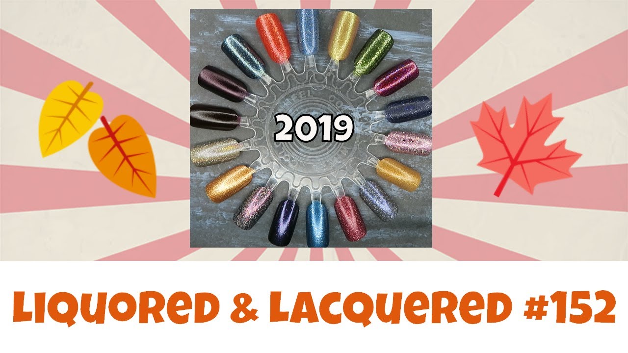 Liquored and Lacquered #152: Untried Polishes for Autumn 2019