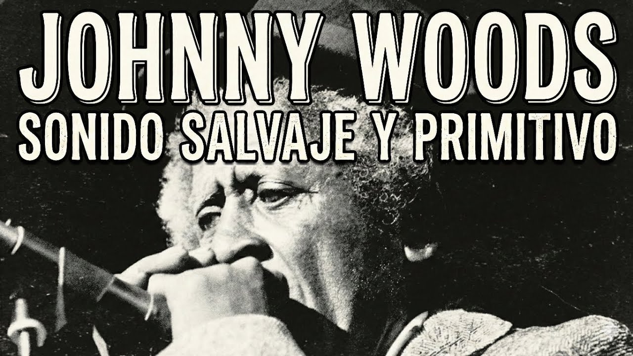 Johnny Woods: Sonido Salvaje y Primitivo 🔥 (El Verdadero Blues del Mississippi)