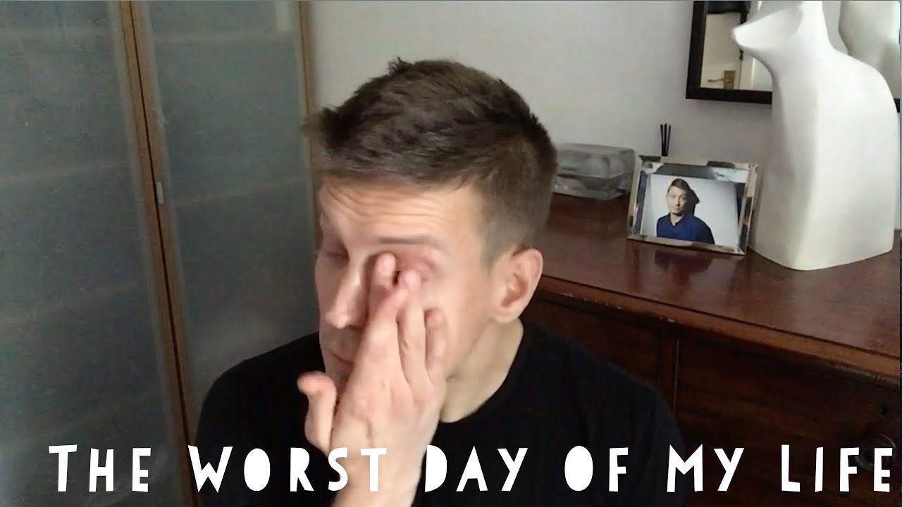 THE WORST DAY OF MY LIFE