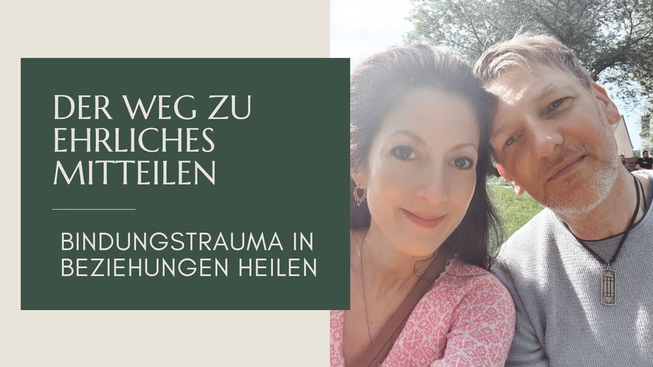 Der Weg zu Ehrliches Mitteilen-Bindungstrauma in Beziehungen  #ehrlichesmitteilen #bindungstrauma