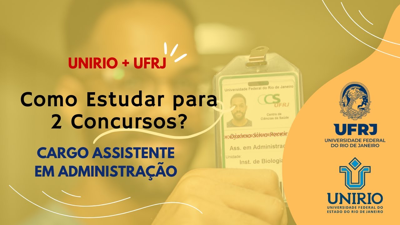 UNIRIO + UFRJ - Como Estudar para 2 Concursos de Assistente em Administra&ccedil;&atilde;o ao Mesmo Tempo?