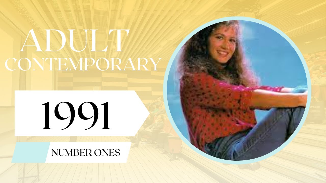 EVERY Billboard Adult Contemporary Number One Hit of 1991