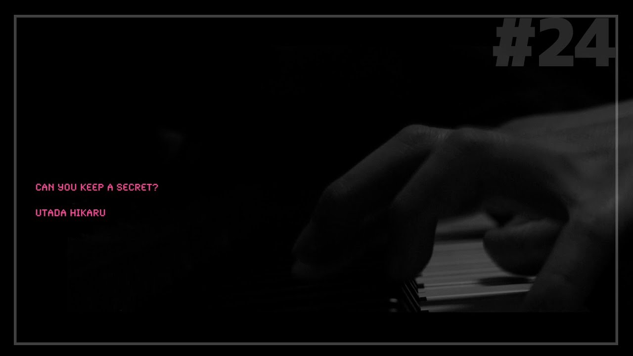 Can You Keep A Secret?/宇多田ヒカル(piano instrumental cover)