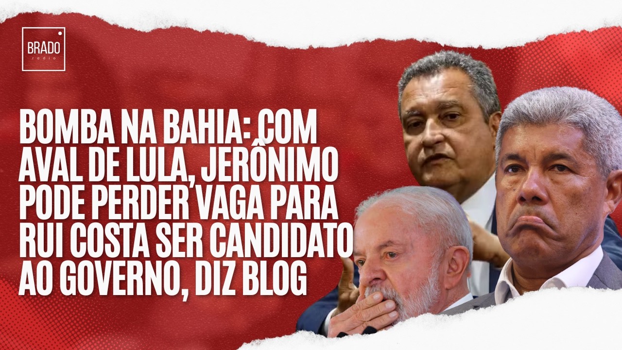 BOMBA: COM AVAL DE LULA, JERÔNIMO PODE PERDER VAGA PARA RUI COSTA SER CANDIDATO AO GOVERNO, DIZ BLOG