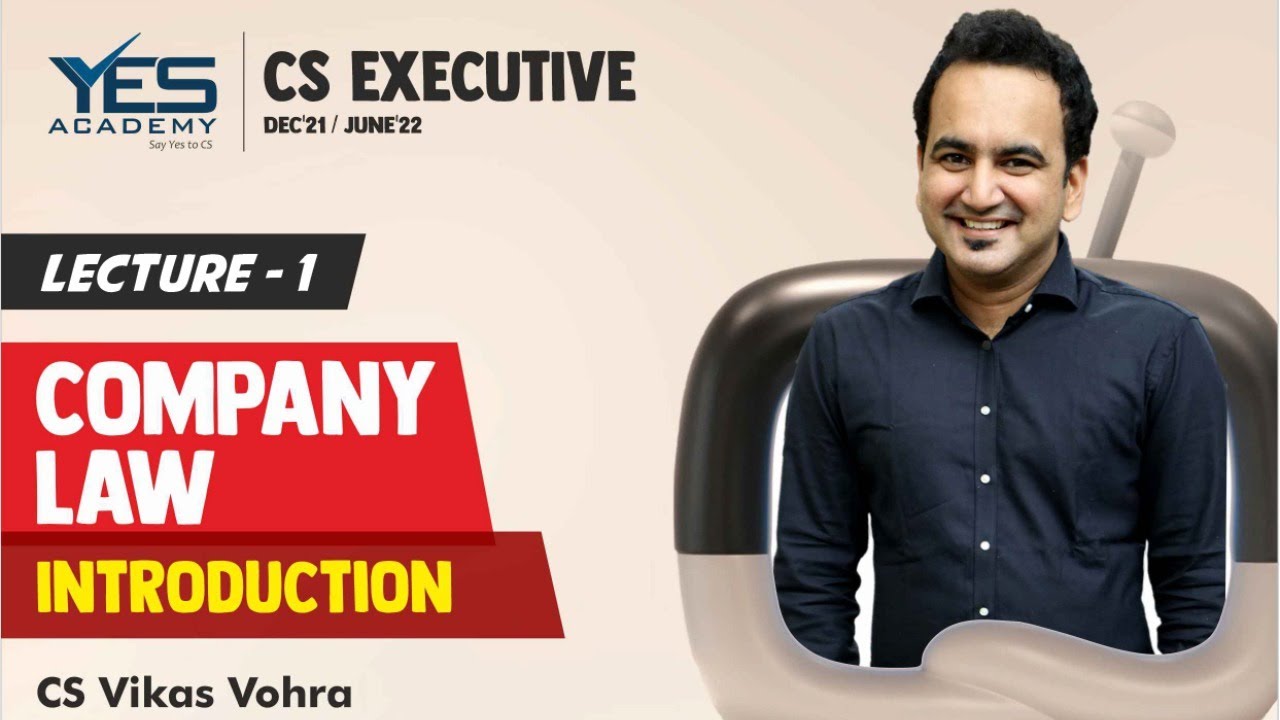 CS Executive Company Law &ndash; Introduction (Lecture 1) | CS Vikas Vohra