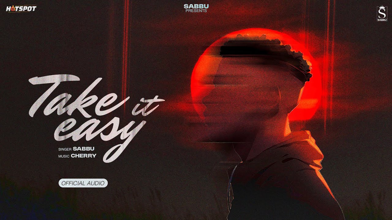 Sabbu - TAKE IT EASY (Official Video)