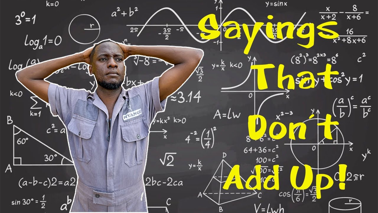 SAYINGS THAT DON&rsquo;T ADD UP!