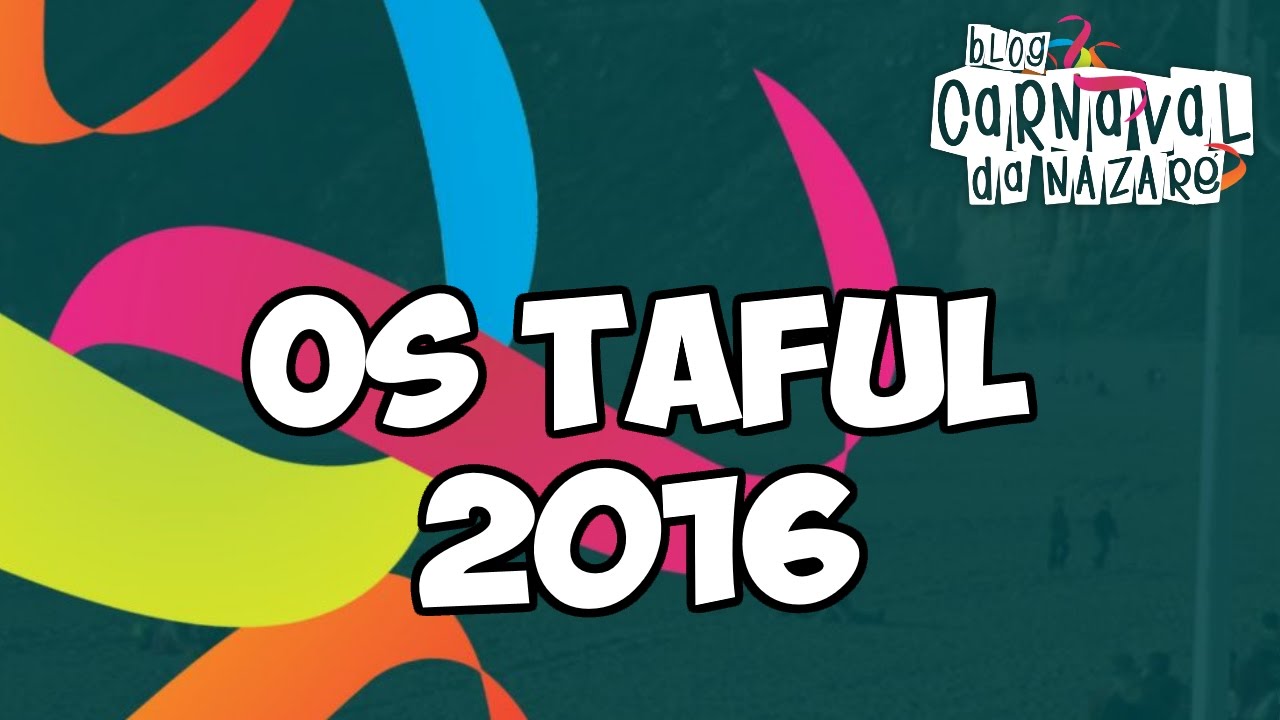 Os Taful 2016 - Carnaval da Nazaré